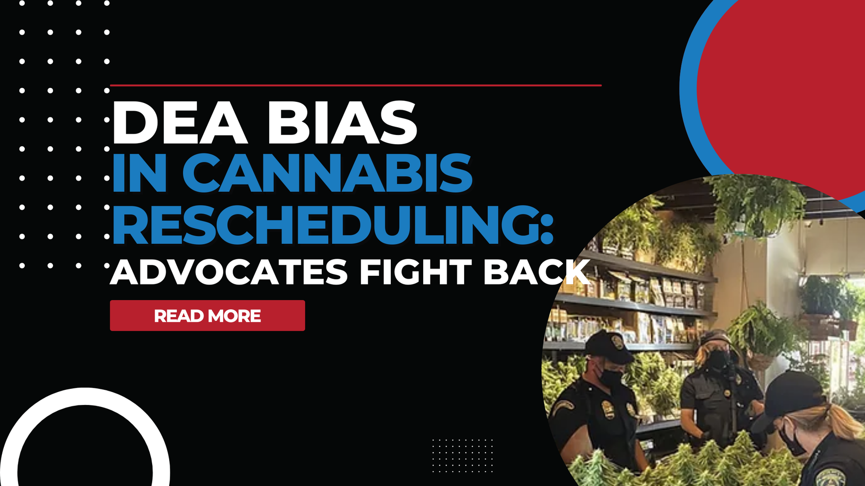 DEA Bias in Cannabis Rescheduling: Advocates Fight Back
