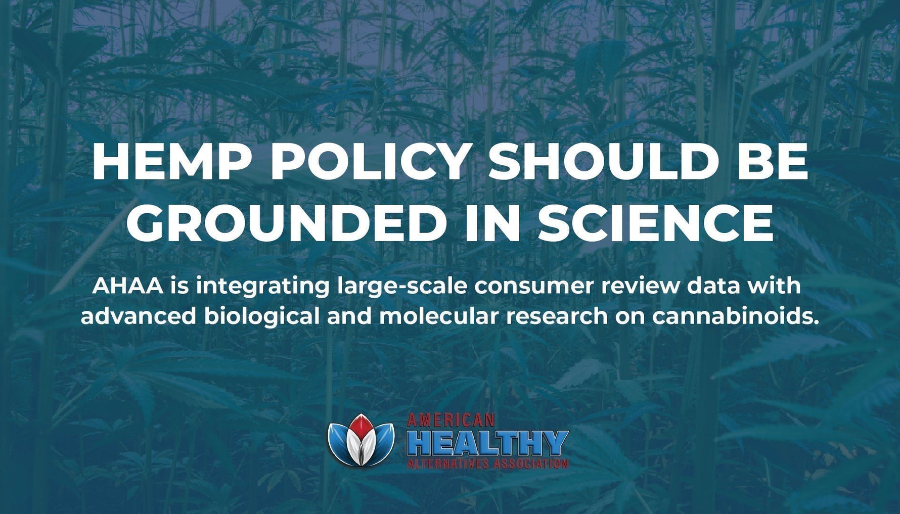 Hemp policy should be grounded in science - AHAA is integrating large-scale consumer review data with  advanced biological and molecular research on cannabinoids.