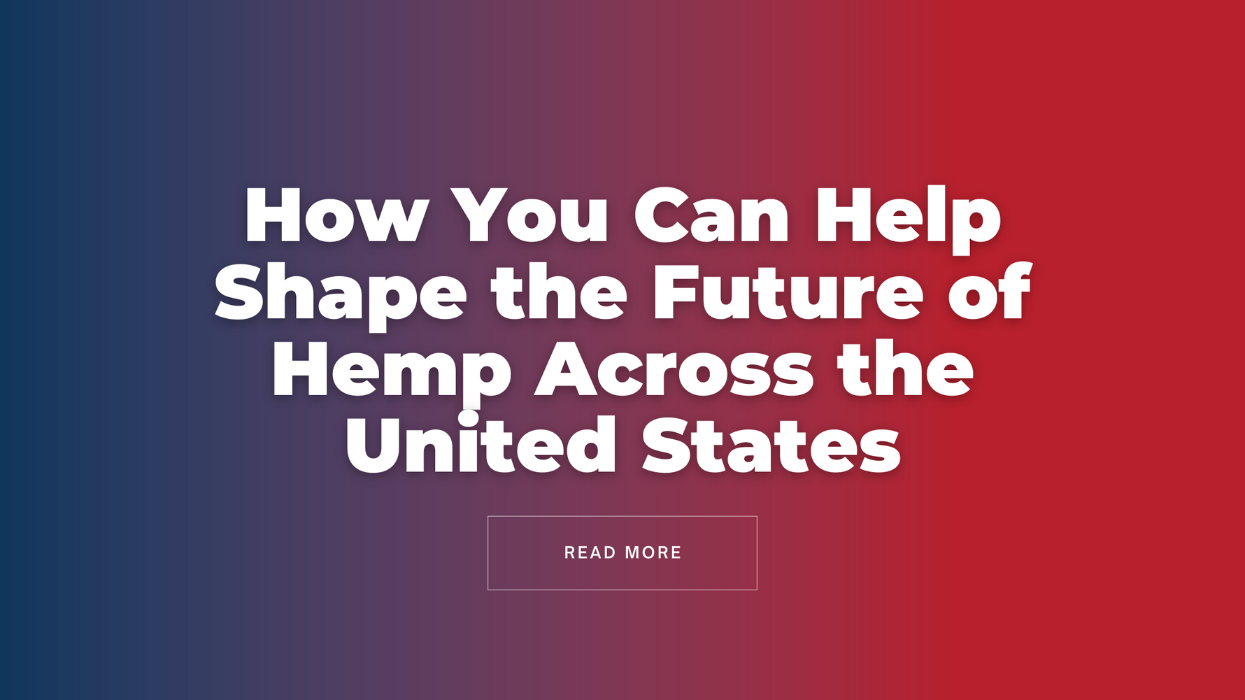 How You Can Help Shape the Future of Hemp Across the United States