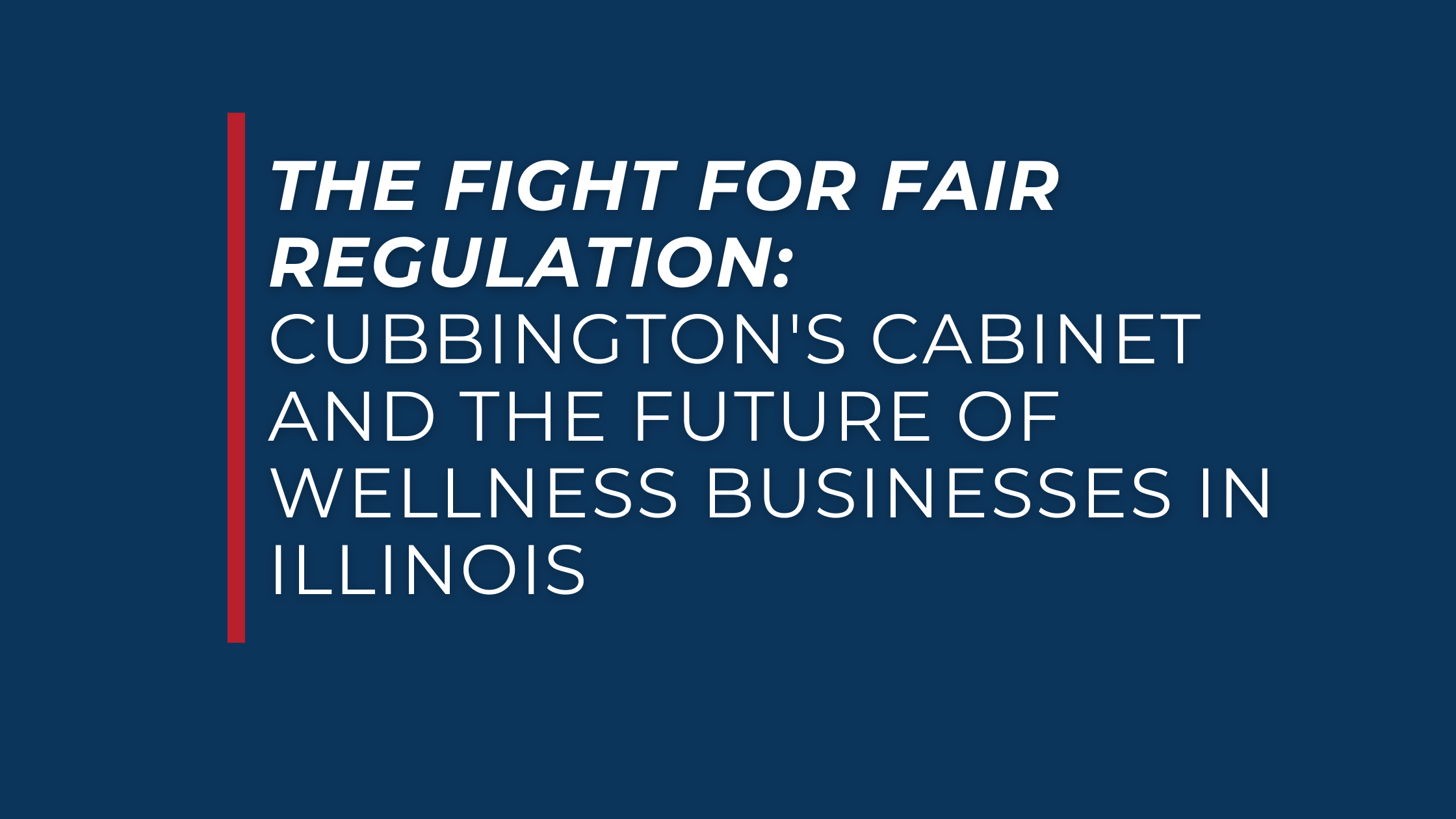 The Fight for Fair Regulation: Cubbington's Cabinet and the Future of Wellness Businesses in Illinois